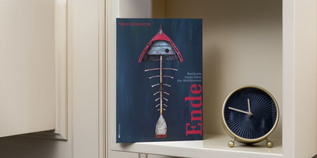 Buchcover: „Ende“: berühmte letzte Sätze der Weltliteratur (Pablo Bernasconi)
