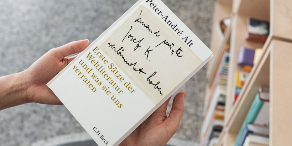 Buchcover: „Jemand musste Josef K verleumdet haben“: erste Sätze aus der Weltliteratur und was sie uns verraten (Peter-André Alt)